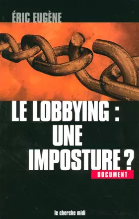 Couverture du produit · Le Lobbying : une imposture ?