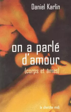 Couverture du produit · On a parlé d'amour : Corps et âmes