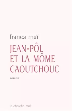 Couverture du produit · Jean-Pôl et la Môme Caoutchouc