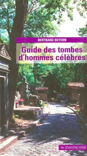 Couverture du produit · Guide des tombes d'hommes célébres