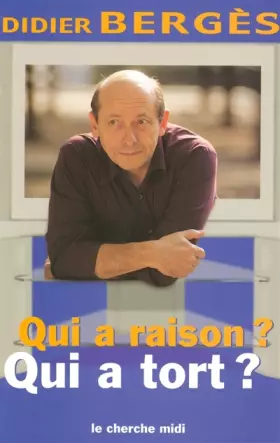 Couverture du produit · Qui a raison ? Qui a tort ?