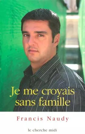 Couverture du produit · Je me croyais sans famille