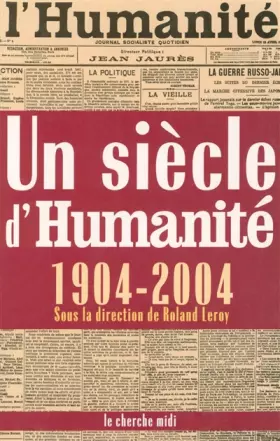 Couverture du produit · Un siècle d'Humanité, 1904-2004