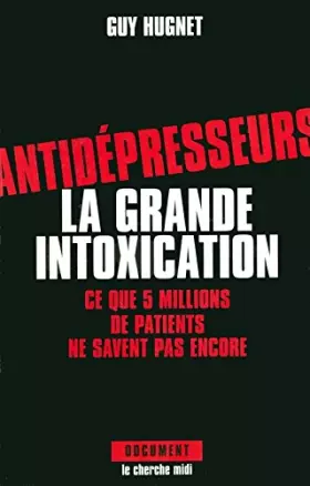Couverture du produit · Antidepresseurs : la grande intoxication