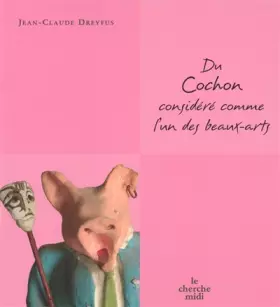 Couverture du produit · Du Cochon considéré comme l'un des beaux-arts