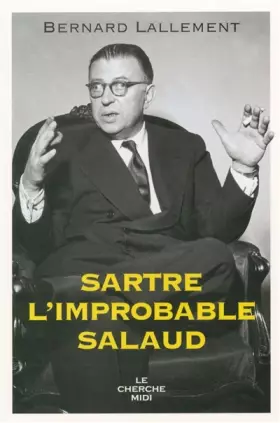 Couverture du produit · Sartre, l'improbable salaud