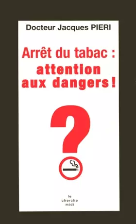 Couverture du produit · Arrêt du tabac, attention danger !