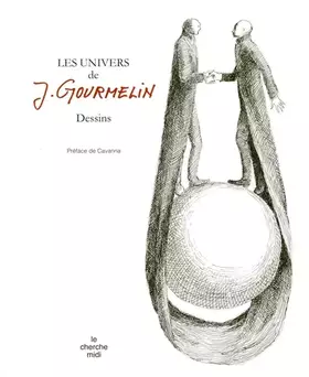 Couverture du produit · Les univers de J. Gourmelin: Dessins