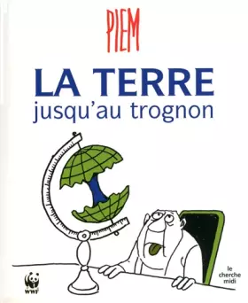 Couverture du produit · La Terre jusqu'au trognon