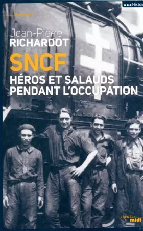Couverture du produit · SNCF, héros et salauds pendant l'Occupation