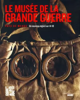 Couverture du produit · Le Musée de la Grande Guerre