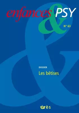 Couverture du produit · Enfances & psy 63 - Les bêtises