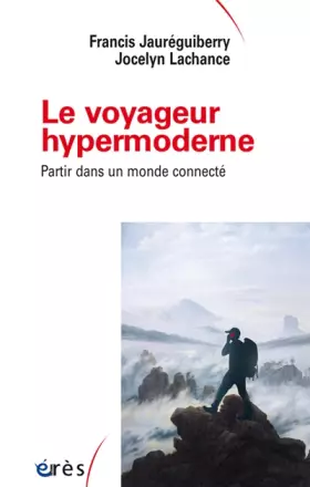 Couverture du produit · Le voyageur hypermoderne, partir dans un monde connecté