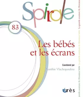 Couverture du produit · SPIRALE 83 - LES BÉBÉS ET LES ÉCRANS