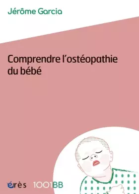Couverture du produit · 1001 BB 159 - Comprendre l'ostéopathie du bébé