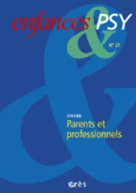 Couverture du produit · Enfances & psy 21 - Parents et professionnels