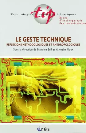 Couverture du produit · Le Geste technique : Reflexions méthodologiques et anthropologiques