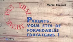 Couverture du produit · Parents, vous êtes de formidables éducateurs !