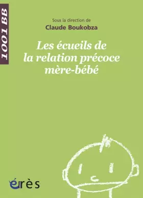 Couverture du produit · 1001 BB 085 - Les écueils de la relation précoce mère-bébé