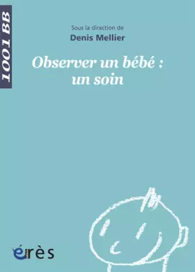 Couverture du produit · Observer un bébé : un soin