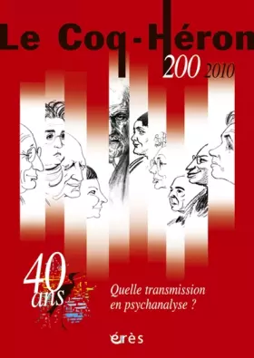 Couverture du produit · LE COQ HERON 200 - DE LA TRANSMISSION EN PSYCHANALYSE