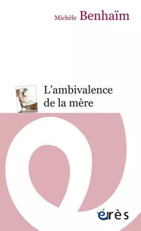 Couverture du produit · L'ambivalence de la mère