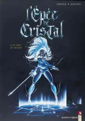 Couverture du produit · L'Épée de cristal, tome 5 : Le Goût du sulfur