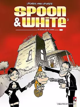 Couverture du produit · Spoon & White, Tome 2 : A gore et à cris