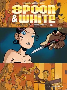 Couverture du produit · Spoon & White, Tome 7 : Manhattan Kaputt