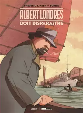 Couverture du produit · Albert Londres doit disparaître