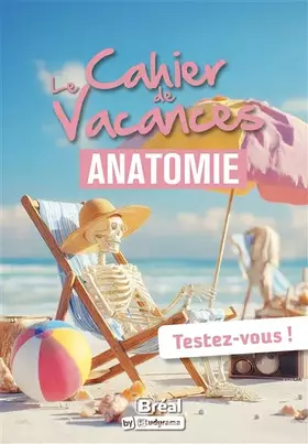 Couverture du produit · Le cahier de vacances d'anatomie