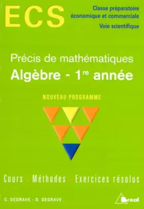 Couverture du produit · Algèbre 1re année ECS : Cours, méthodes, exercices résolus
