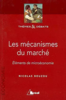 Couverture du produit · Les mécanismes du marché : Eléments de microéconomie