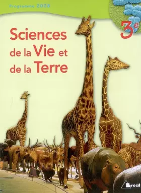 Couverture du produit · Sciences de la Vie et de la Terre 3e : Programme 2008