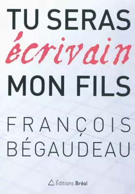 Couverture du produit · Tu seras écrivain mon fils