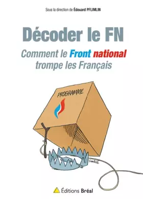 Couverture du produit · Décoder le FN : Comment le Front national trompe les Français
