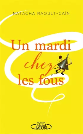 Couverture du produit · Un mardi chez les fous