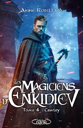 Couverture du produit · Les magiciens d'Enkidiev - Tome 4 Cawley (4)