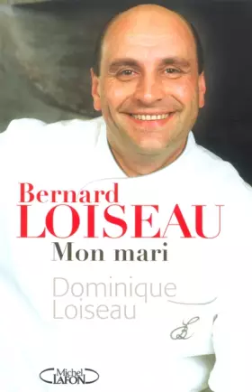 Couverture du produit · Bernard Loiseau mon mari