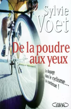 Couverture du produit · De la poudre aux yeux : Le Dopage dans le cyclisme... ça continue !
