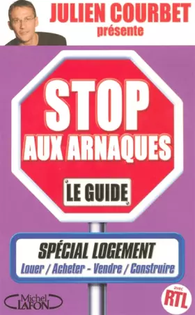 Couverture du produit · Stop aux arnaques : Le guide spécial logement