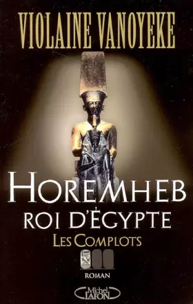 Couverture du produit · Horemheb, roi d'Egypte, Tome 1 : Les Complots