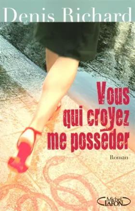 Couverture du produit · VOUS QUI CROYEZ ME POSSEDER