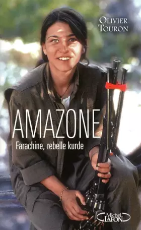 Couverture du produit · AMAZONE FARACHINE, REBELLE KURDE