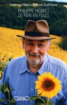 Couverture du produit · Philippe Noiret de père en filles