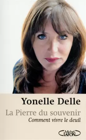 Couverture du produit · La pierre du souvenir - Comment vivre le deuil