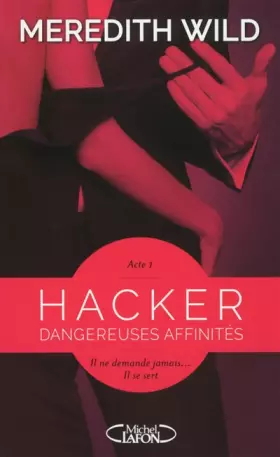 Couverture du produit · Hacker - acte 1 Dangereuses affinités