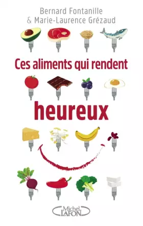 Couverture du produit · Ces aliments qui rendent heureux