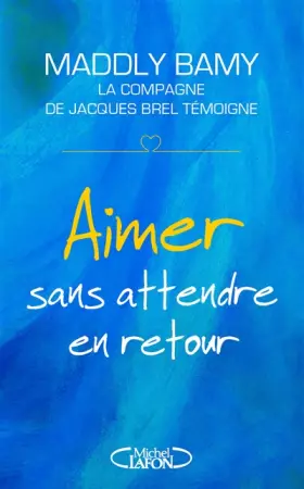 Couverture du produit · Aimer sans attendre en retour