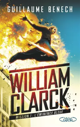 Couverture du produit · William Clarck Mission 1 L'éminence bleue